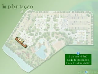 Spa com Ofurô Sala de descanso Deck Contemplativo Implantação 