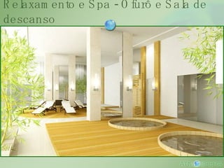 Relaxamento e Spa - Ofurô e Sala de descanso 
