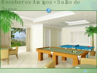 Receber os Amigos - Salão de Jogos 