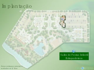 Salão de Festas Infantil Brinquedoteca Áreas entregues prontas e acabadas na 2 a  fase Implantação 