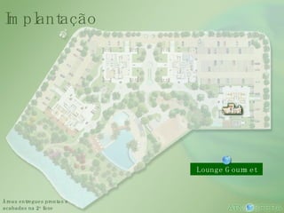 Lounge Gourmet Áreas entregues prontas e acabadas na 2 a  fase Implantação 