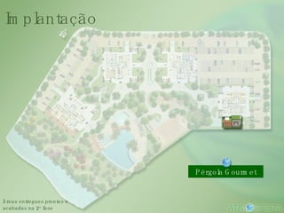 Pérgola Gourmet Áreas entregues prontas e acabadas na 2 a  fase Implantação 