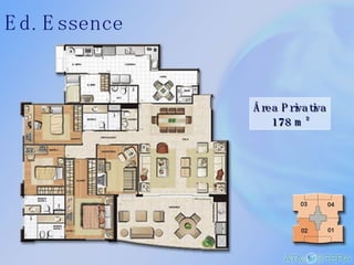 Ed. Essence  Área Privativa 178 m² 