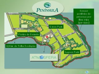 3,5 km de Trilha Ecológica Pórtico de Entrada Green Park Lagoon Park Sensor periférico de presença por fibra ótica (previsão) 