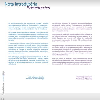 [03]
Alda de Caetano Carvalho
Presidente do INE, IP Portugal
Gregorio Izquierdo Llanes
Presidente del INE, España
Presenta...