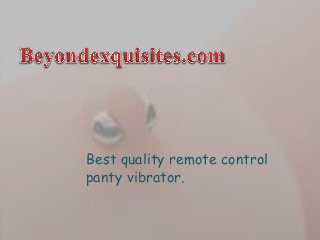 Best quality remote control
panty vibrator.
 