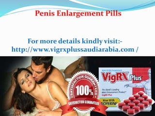 For more details kindly visit:-
http://www.vigrxplussaudiarabia.com /
Penis Enlargement Pills
 