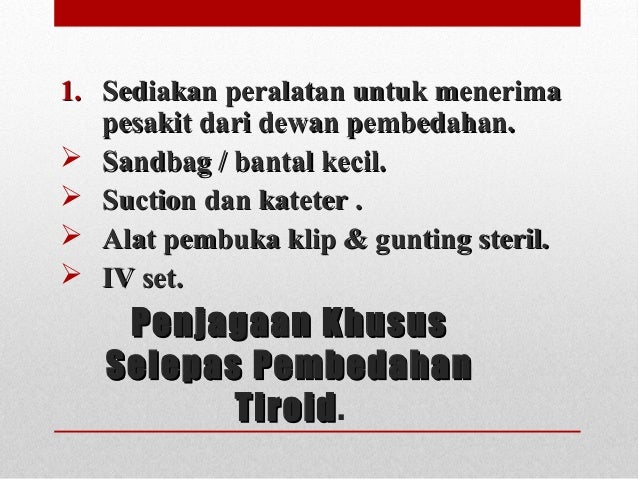 PENJAGAAN SEBELUM DAN SELEPAS PEMBEDAHAN SECARA KHUSUS PENJAGAAN SEBELUM DAN SELEPAS PEMBEDAHAN SECARA KHUSUS