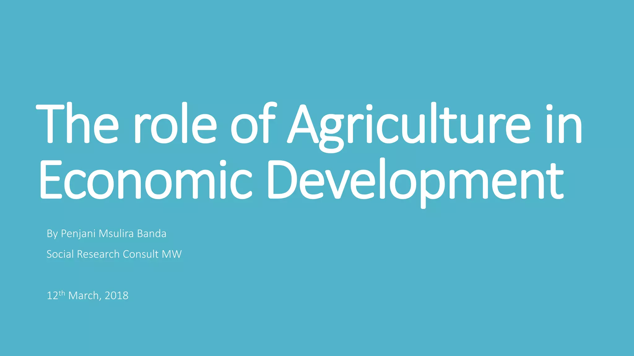 The role of Agriculture in Economic Development | PPTX