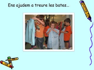 Ens ajudem a treure les bates…
 