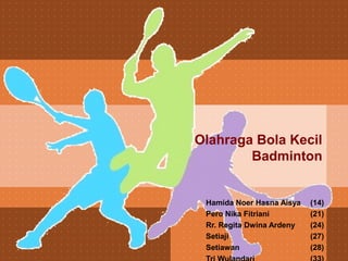 Olahraga Bola Kecil
Badminton
Hamida Noer Hasna Aisya (14)
Pero Nika Fitriani (21)
Rr. Regita Dwina Ardeny (24)
Setiaji (27)
Setiawan (28)
 