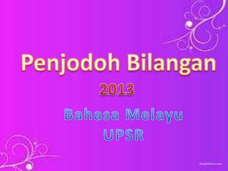 Penjodoh bilangan 2013 upsr