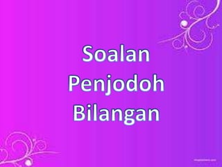 Penjodoh bilangan 2013 upsr