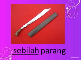 ______ parangsebilah
 