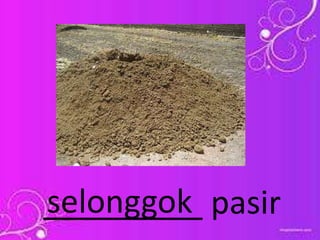 _________ pasirselonggok
 