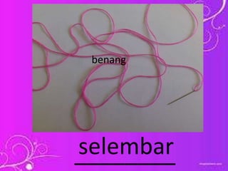 benang
________selembar
 