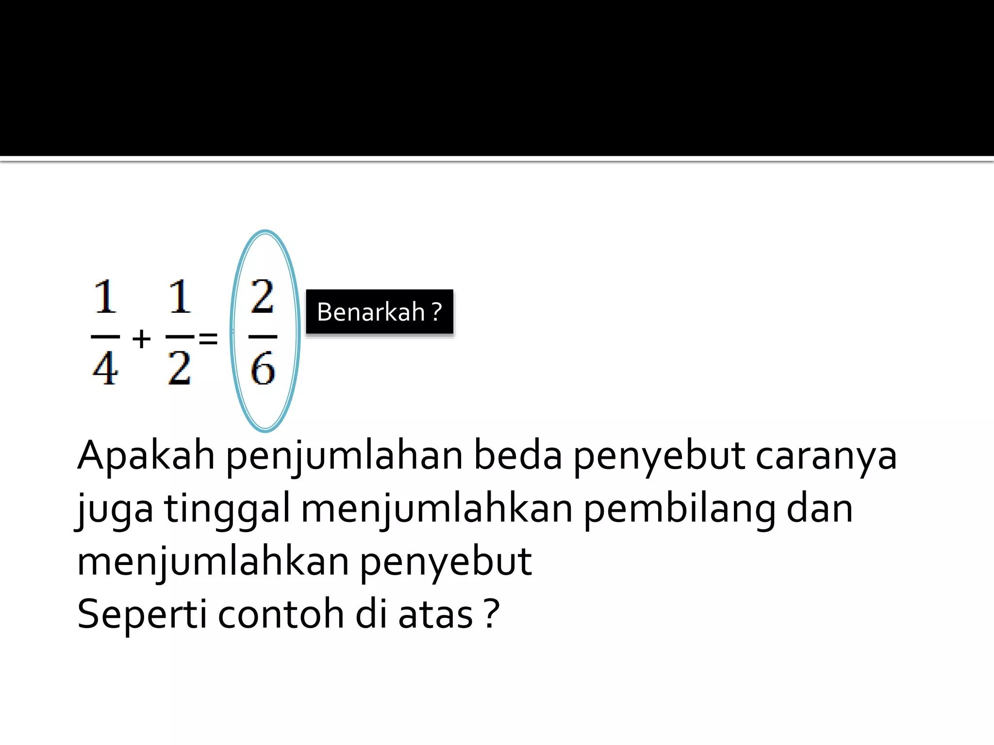 Konsep Penjumlahan Pecahan Beda Penyebut PPTX