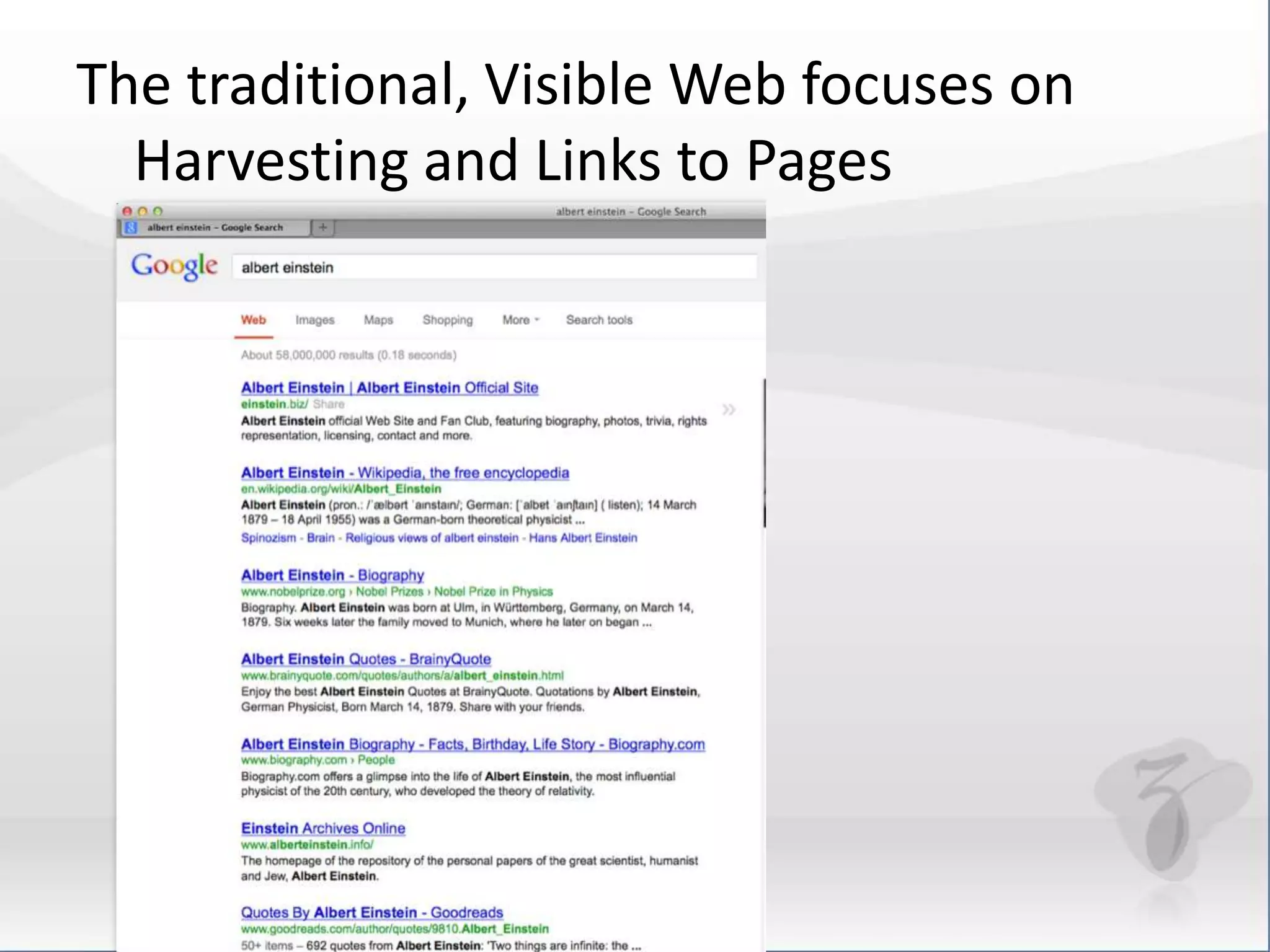 The traditional, Visible Web focuses on 
Harvesting and Links to Pages 
 
