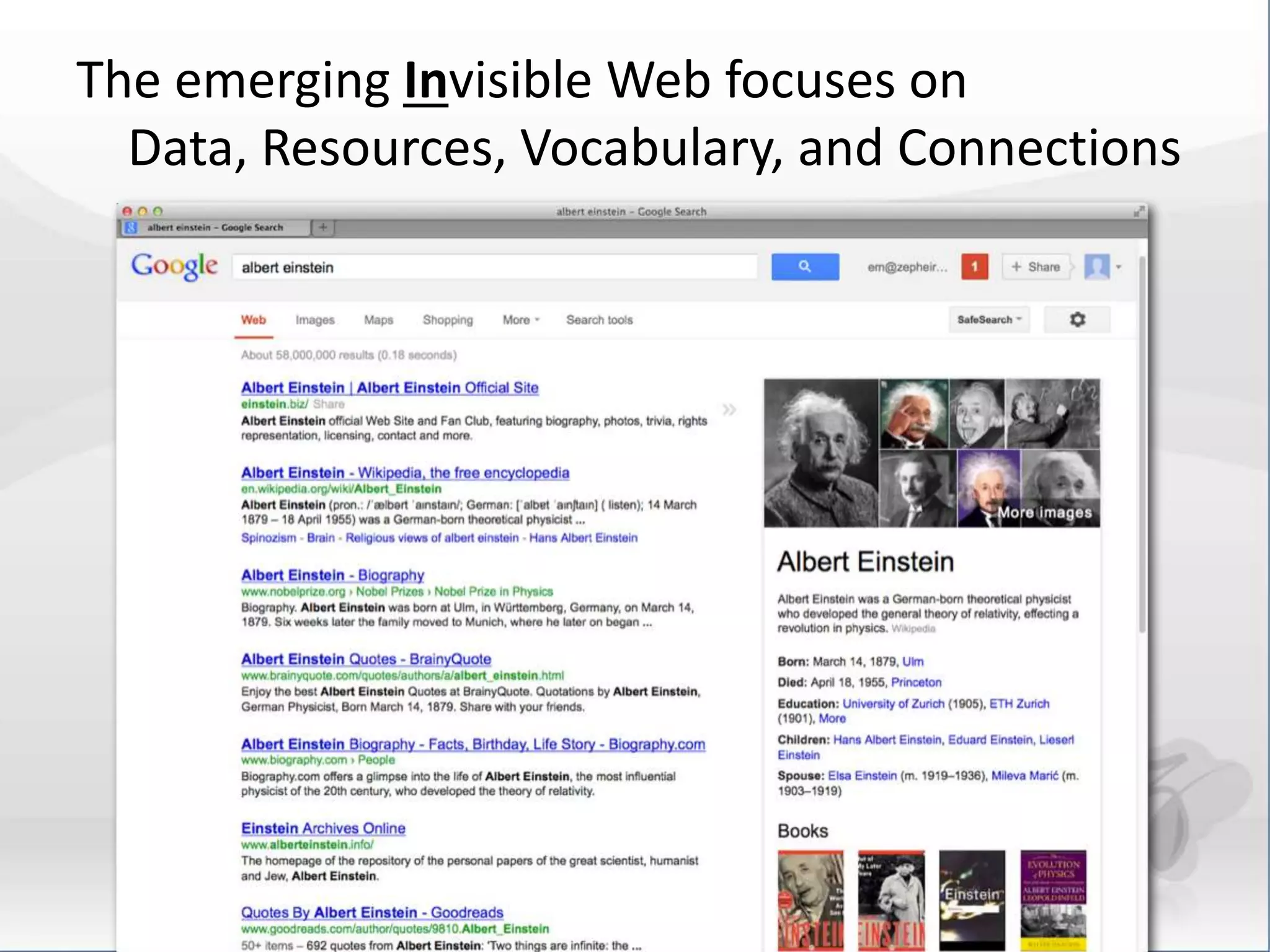 The emerging Invisible Web focuses on 
Data, Resources, Vocabulary, and Connections 
 