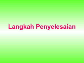 Langkah Penyelesaian 