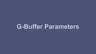 G-Buffer Parameters 
 
