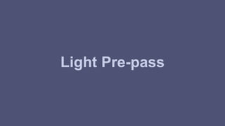 Light Pre-pass 
 
