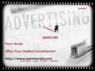 Penn Herald
Offers Free Clasified Advertisement
http://www.pennherald.com
 