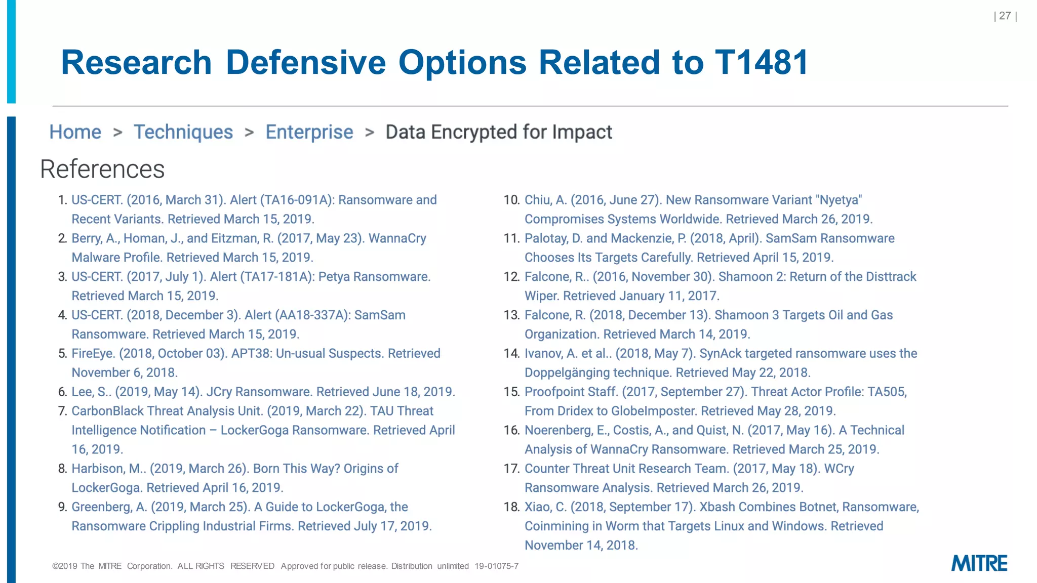 Research Defensive Options Related to T1481
©2019 The MITRE Corporation. ALL RIGHTS RESERVED Approved for public release. Distribution unlimited 19-01075-7
| 27 |
 