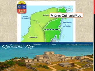 Andrés Quintana Roo
 