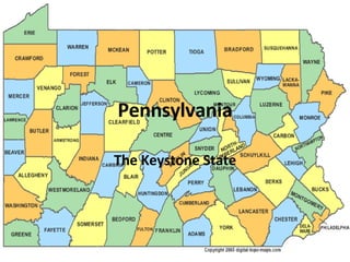 Pennsylvania The Keystone State 