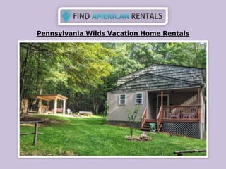 Pennsylvania Wilds Vacation Home Rentals
 