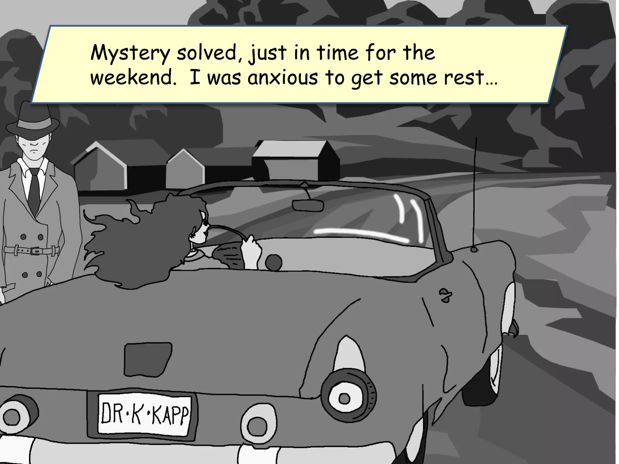 Mystery solved, just in time for the
weekend. I was anxious to get some rest…
 