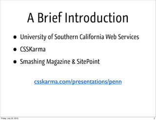 A Brief Introduction
              •         University of Southern California Web Services

              •         CSSKa...