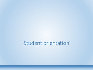 ‘Student orientation’
22
 