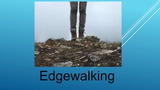 Edgewalking
 