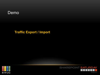Demo



  Traffic Export / Import
 
