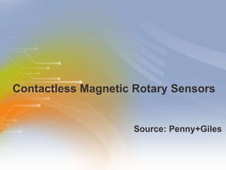 Contactless Magnetic Rotary Sensors ,[object Object]