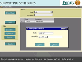 SUPPORTING SCHEDULES Tax schedules can be created as back up for investors’  K-1 information 