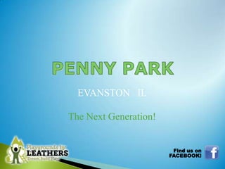 Find us on
FACEBOOK!
EVANSTON IL
The Next Generation!
 
