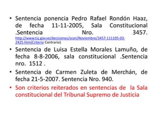 • Sentencia ponencia Pedro Rafael Rondón Haaz,
de fecha 11-11-2005, Sala Constitucional
.Sentencia Nro. 3457.
http://www.t...