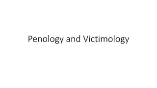 Penology and Victimology
 