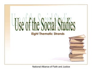 National Alliance of Faith and Justice
Eight Thematic Strands
 