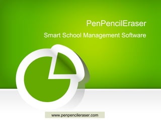 PenPencilEraser
Smart School Management Software

www.penpencileraser.com

 