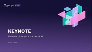Barcelona · June 2023
The state of Penpot & the rise of AI
KEYNOTE
 
