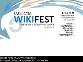 Iolanda Pensa, Ph.D. / Wikimedia Italia
Basilicata WikiFest, 24 novembre 2021, CC BY 4.0.
 