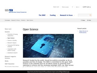 http://www.snf.ch/en/researchinFocus/dossiers/open-science/Pages/default.aspx
 