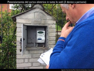 Upgrade of the electricity. Photo Catherine de Senarclens, cc by-sa, 2016.
Potenziamento del carico elettrico in tutte le ...