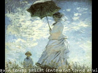 quin temps passat lentament torna avui? 