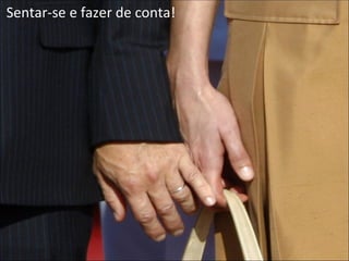 Sentar-se e fazer de conta!  