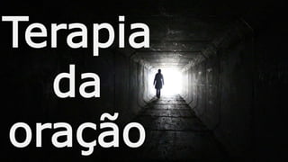 Terapia
da
oração